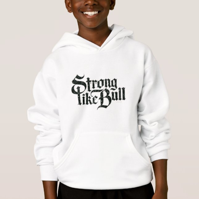 Strong Like Bull Hoodie (Front)