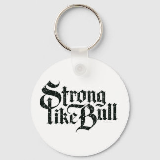 Strong Like Bull Keychain