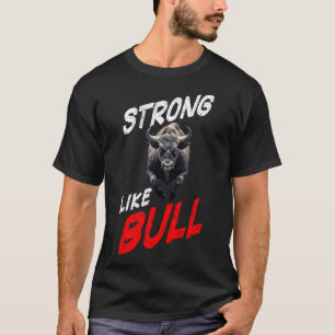 Strong Like Bull Powerlifting Bodybuilding Gym  T-Shirt