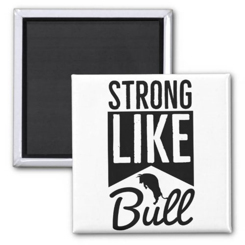 Strong Like Bull _ Workout Routine Magnet