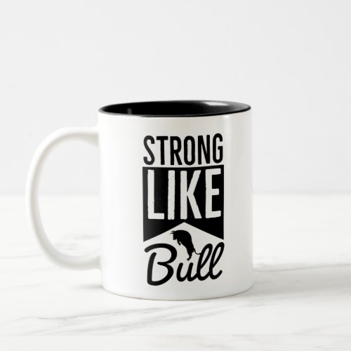 Strong Like Bull _ Workout Routine Two_Tone Coffee Mug