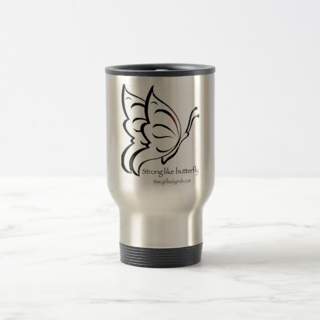 Strong Like Butterfly Travel Mug (Center)