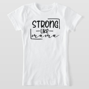 Strong like mama Coordinating Mom and Me  T-Shirt