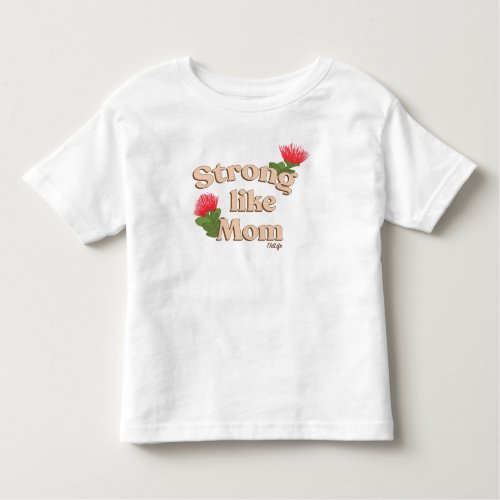 Strong Like Mom White T_Shirt