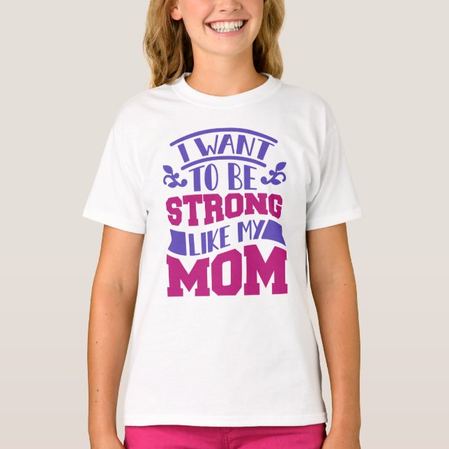 Strong Like My Mom Girls’ T-Shirt – Empowering Kid (Front)