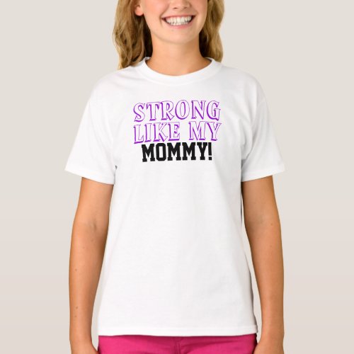 Strong Like My Mommy Kids Shirt