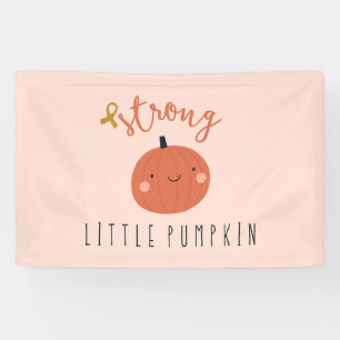 strong little pumpkin childhood cancer Banner Sign