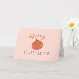 strong little pumpkin. childhood cancer Card
