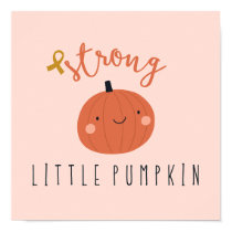 strong little pumpkin. childhood cancer. poster