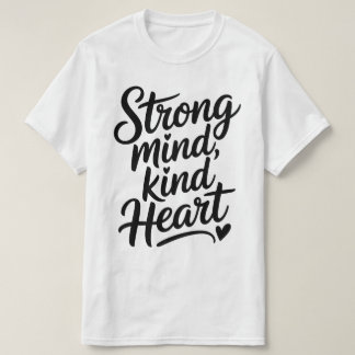 Strong Mind Kind Heart Calligraphy T-Shirt