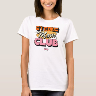 Strong Mom Club – Proud Mom Strength & Empowerment T-Shirt