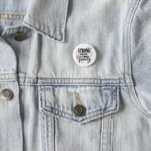 Strong Mom Strong Family Floral Quote Art Button