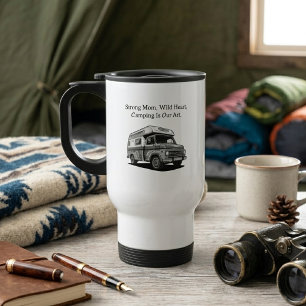 Strong Mom Wild Heart Camping Family Outdoor Life Travel Mug