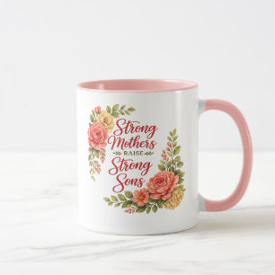 Strong Mothers Raise Strong Sons Mug