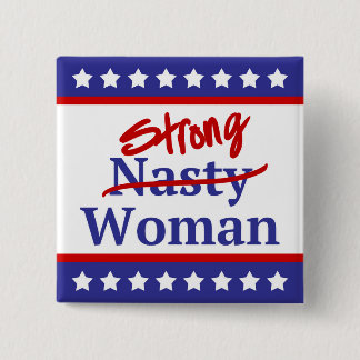 Strong Nasty Woman Stars and Stripes Button