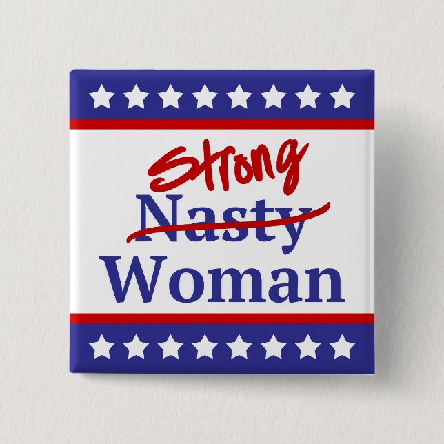 Strong Nasty Woman Stars and Stripes Button (Front)