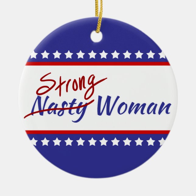 Strong Nasty Woman With Stars and Stripes Ceramic Ornament (Front)