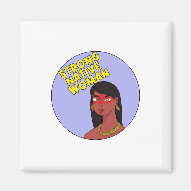Strong Native Woman Magnet (Front)