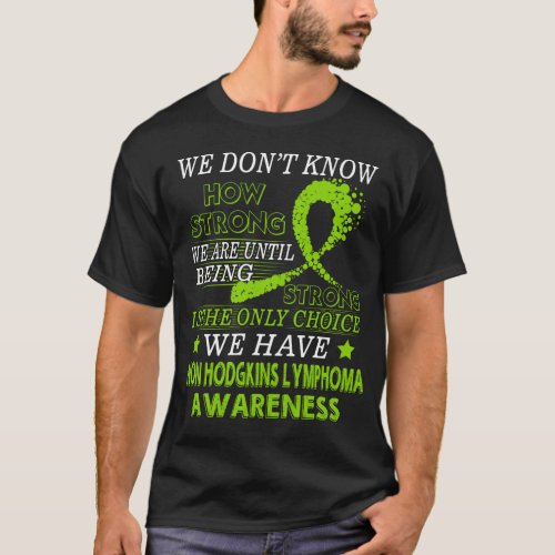 Strong Non Hodgkins Lymphoma  Lime Green ribbon T_Shirt