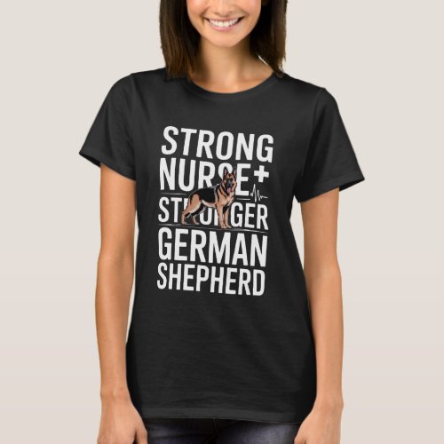 Strong Nurse Stronger German Shepherd Funny Long S T-Shirt