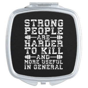 Strong People Are Harder To Kill - Workout Mirror For Makeup