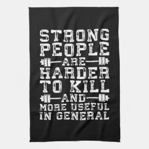 Strong People Are Harder To Kill - Workout Towel