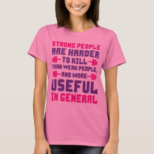 Strong People Are More Useful in General T-Shirt