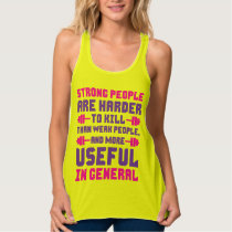 Strong People Are More Useful in General Tank Top