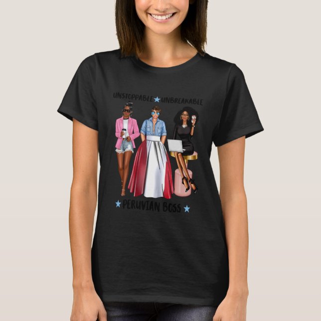 Strong Peruvian Boss From Peru Fierce Latina Execu T-Shirt (Front)