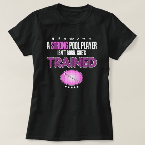 Strong Pool Player is trained T_Shirt
