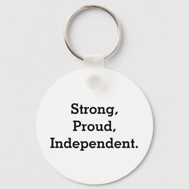 Strong, Proud, Independent Keychain (Front)