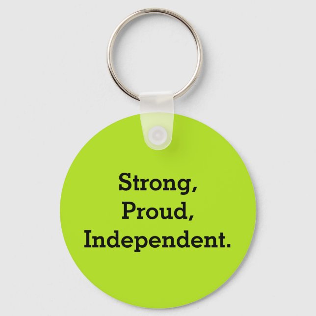 Strong, Proud, Independent Keychain (Front)