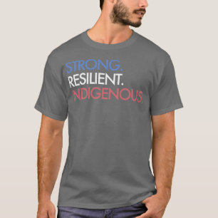 Strong Resilient Indigenous Peoplesx27 DayTShirt  T-Shirt