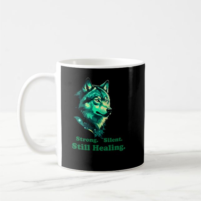 Strong Silent Still Healing Wolf Mental Health Coffee Mug (Left)