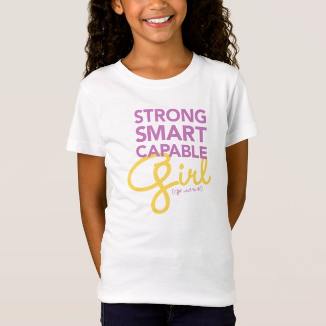 Strong Smart Capable GIRL shirt (Front)
