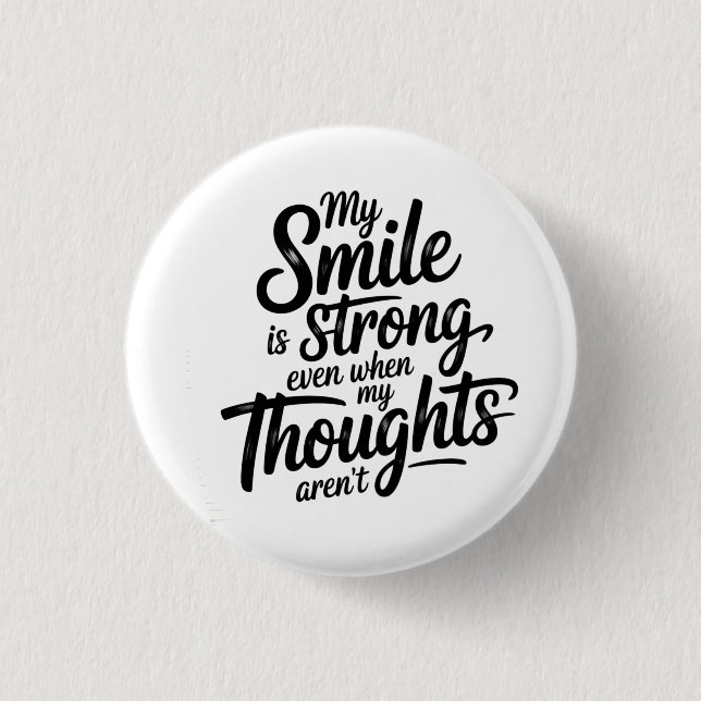 Strong Smile, Quiet Struggle Button (Front)