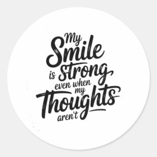 Strong Smile, Quiet Struggle Classic Round Sticker