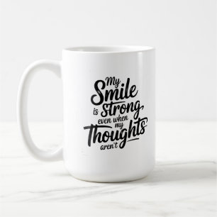 Strong Smile, Quiet Struggle Coffee Mug
