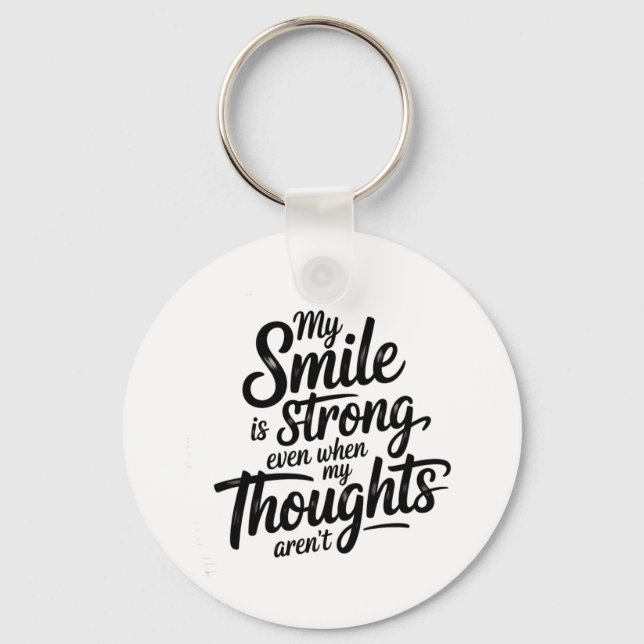Strong Smile, Quiet Struggle Keychain (Front)