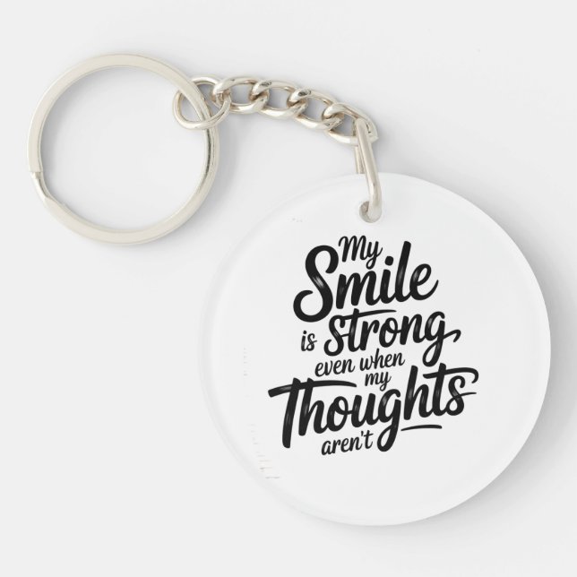 Strong Smile, Quiet Struggle Keychain (Front)