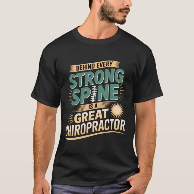 Strong Spine Great Chiropractor Quote Design T-Shirt (Front)