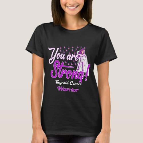 strong thyroid cancer warrior T_Shirt