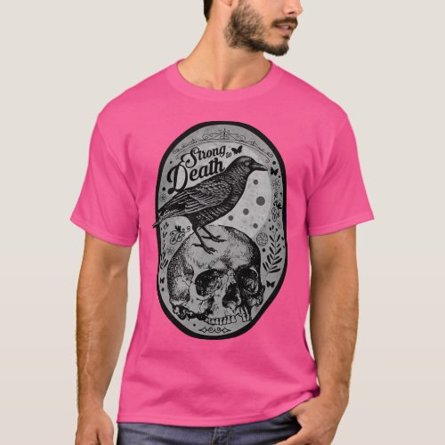 Strong to Death BW T_Shirt
