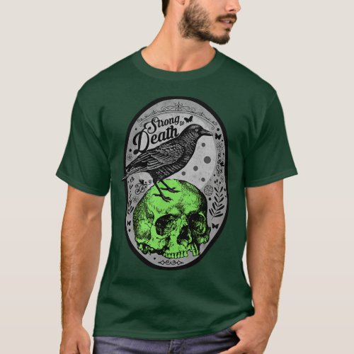 Strong to Death Crow T_Shirt