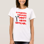 Strong. Tough.   Don&#39;t Mess With Me. Hoodie T-shirt at Zazzle