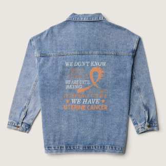 Strong Uterine cancer  Peach awareness ribbon  Denim Jacket