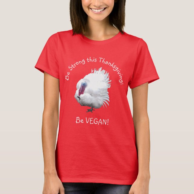 Strong Vegan Turkey Thanksgiving T-Shirt (Front)