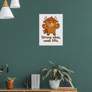 Strong Vibes, Weak Lifts – Funny Bullio Gym Poster