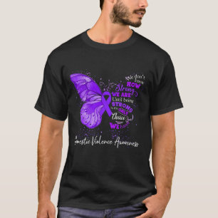 Strong We Are Until Being DOMESTIC VIOLENCE T-Shirt