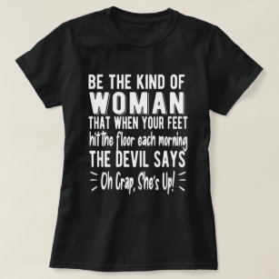 Strong Woman Empowered Women Feminist Quote Gift T-Shirt